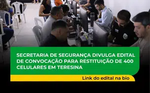 Segurança do Piauí convoca donos de 400 celulares para restituição em Teresina