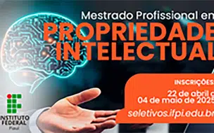 IFPI oferta 13 vagas para Mestrado Profissional em Propriedade Intelectual