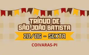 Tríduo de São João Batista começa nesta sexta 20 com procissão, missa e ações educativas em Coivaras