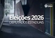 Veja os 30 deputados estaduais eleitos pelo Piauí nas eleições de 2026