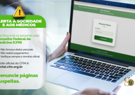 Alerta: Conselho orienta sobre mais um site falso usado para golpes no CFM Virtual