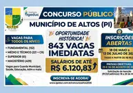 Prefeitura de Altos lança concurso com 843 vagas e salários de até R$ 6,1 mil