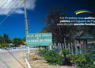TCE-PI realiza nova audiência pública em Cajueiro da Praia para discutir questão fundiária